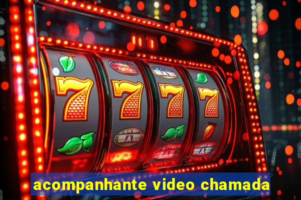 acompanhante video chamada